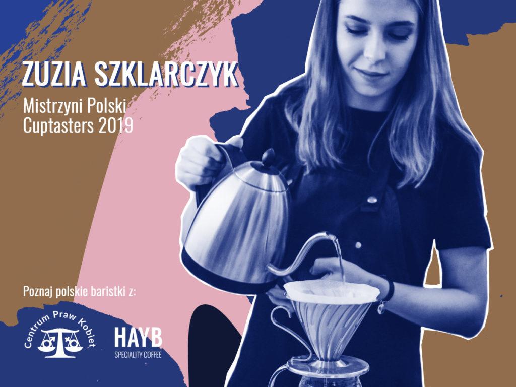 Zuzia Szklarczyk - Mistrzyni Polski Cuptasters - Polskie Baristki - HAYB i Centrum Praw Kobiet